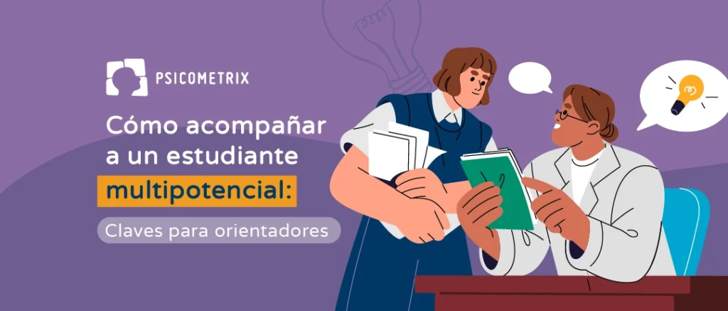 Psicometrix - Orientador conversando con un estudiante, simbolizando el acompañamiento a un estudiante multipotencial en su desarrollo vocacional.